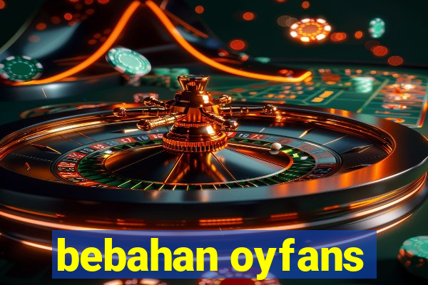 bebahan oyfans